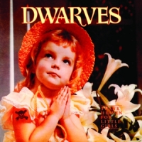 Dwarves, The Thank Heaven For Little Girls