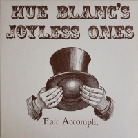 Blanc, Hue - S Joyless Ones- Fait Accompli