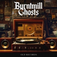 Burntmill Ghosts Old Records