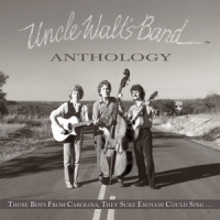 Uncle Walts Band Anthology: Those Boys From Carolina, They Sure Could Si