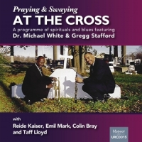 White, Dr Michael And Gregg Stafford Praying At The Cross