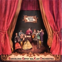 Barcelona Gipsy Balkan Orchestra (b Nova Era