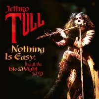 Jethro Tull Nothing Is Easy: Live At The Isle Of Wight 1970