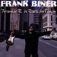 Biner, Frank Frankie B. Is Back In Town