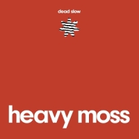 Heavy Moss Dead Slow