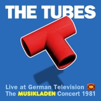 Tubes, The Live At German Tv- Muskiladen 1981