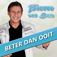 Dam, Pierre Van Beter Dan Ooit