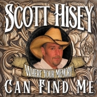 Hisey, Scott Where Your Memory Can Find Me