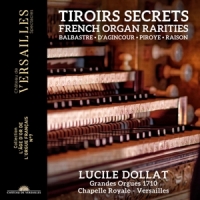 Dollat, Lucile & Michael Metzler Tiroirs Secrets: French Organ Rarities