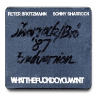 Brotzmann Whatthefuckdoyouwant