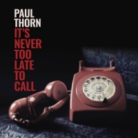 Thorn, Paul Never Too Late To Call