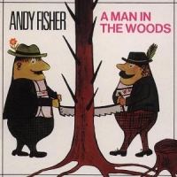 Fisher, Andy A Man In The Woods