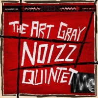 Art Gray Noizz Quintet, The Art Gray Noizz Quintet