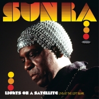 Sun Ra Lights On A Satellite Live At The L