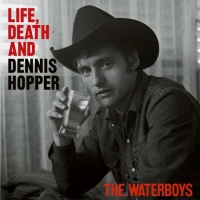 Waterboys, The Life Death & Dennis Hopper