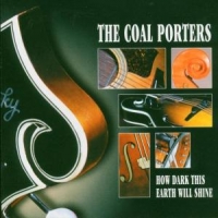 Coal Porters How Dark This Earth Will Shine