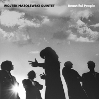 Wojtek Mazolewski Quintet Beautiful People