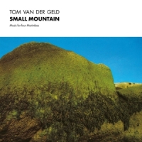 Geld, Tom Van Der Small Mountain: Music For Four Marimbas