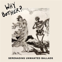 Why Bother Serenading Unwanted Ballads