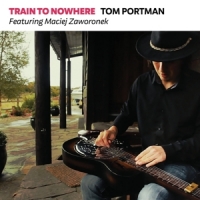 Portman, Tom Train To Nowhere