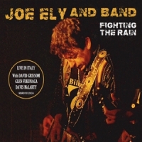 Ely, Joe -band- Fighting The Rain