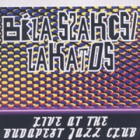 Szakcsi Lakatos, Bela Live At The Budapest Jazz Club