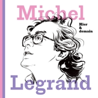 Legrand, Michel Hier & Demain