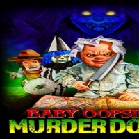 Movie (import) Baby Oopsie 2; Murder Dolls