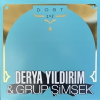 Yildirim, Derya & Grup Simsek Dost 1 & 2