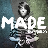 Hawk Nelson Made