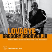 Gregory Groover Jr. Sextet Lovabye