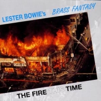 Bowie S Lester Brass Fantasy The Fire This Time