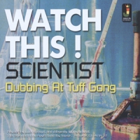 Scientist Watch This-dubbing At Tuff Gong