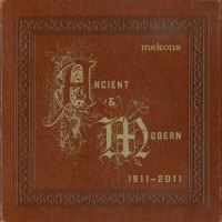 Mekons Ancient & Modern 1911-2011