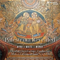 Choir Of Clare College Cambridge Gr Palestrina Revealed - Byrd White Mu