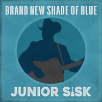 Junior Sisk Brand New Shade Of Blue