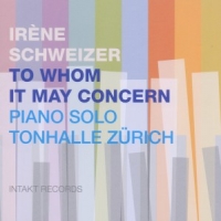 Schweizer, Irene To Whom It May Concern: Piano Solo