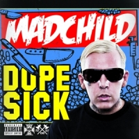 Madchild Dope Sick