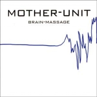 Mother Unit Brain-massage