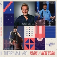 Maillard, Thierry / John Patitucci / Dennis Chambers Paris New York