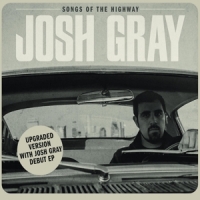 Josh Gray Songs Of The Highway