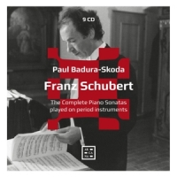 Badura-skoda, Paul Schubert: The Complete Piano Sonatas Played On Period I