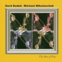 Dudek, Gerd & Michael Mikolaschek The Art Of Duo