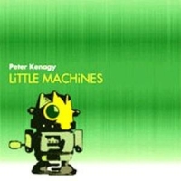 Kenagy, Peter Little Machines