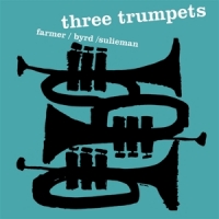 Farmer, Art & Donald Byrd & Idrees Sulieman Three Trumpets