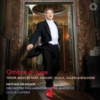 Granner, Nathan & Orchestre Philharmonique De Marseille Ombre Di Luce - Tenor Arias By Paer, Mozart, Gluck, Sal