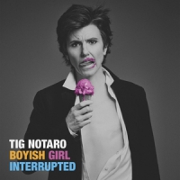 Notaro, Tig Boyish Girl Interrupted