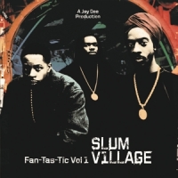 Slum Village Fan-tas-tic Vol.1