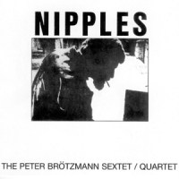 Brotzmann, Peter -sextet Nipples