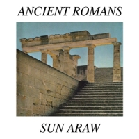 Sun Araw Ancient Romans -coloured-